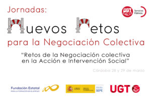 UGT Servicios Públicos celebra su jornada “Retos de la Negociación Colectiva en la Acción e Intervención Social” los días 28 y 29 de marzo en Córdoba