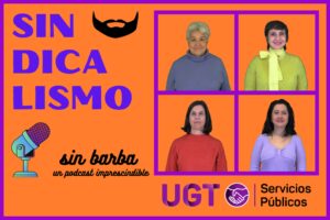 Presentamos Sindicalismo sin barba: un podcast feminista de UGT Servicios Públicos