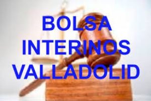 Bolsa de Interinos Cuerpos Generales de la Administración de Justicia. Gerencia de Valladolid 2021