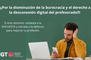 Contesta nuestra encuesta por la disminución de la burocracia y el derecho a la desconexión digital en la profesión docente